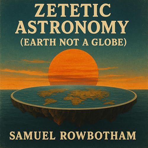 Zetetic Astronomy