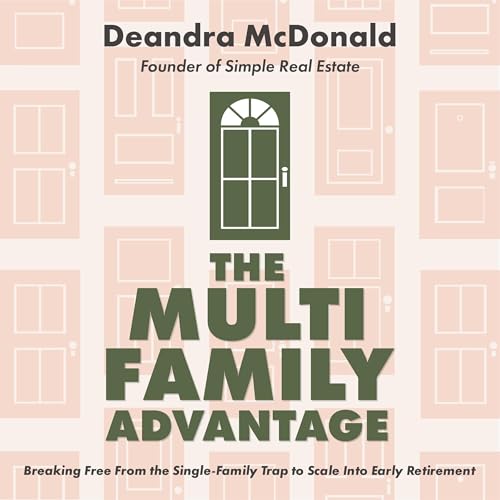 The Multifamily Advantage by Deandra McDonald