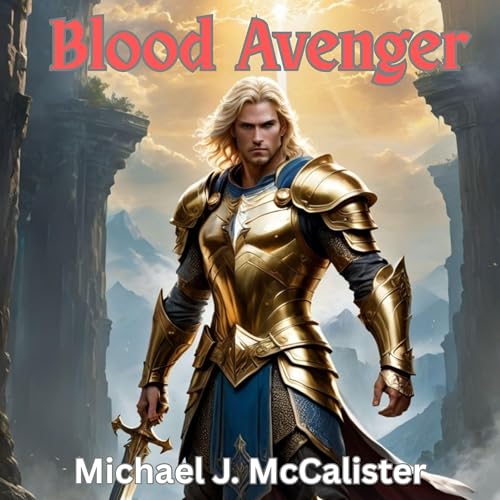 Blood Avenger by Michael J. McCalister