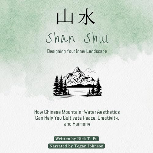 Shan Shui: Designing Your Inner Landscape