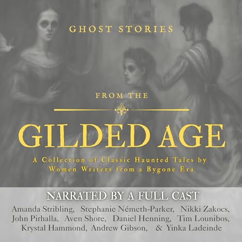 Ghost Stories from the Gilded Age by Mary E. Braddon