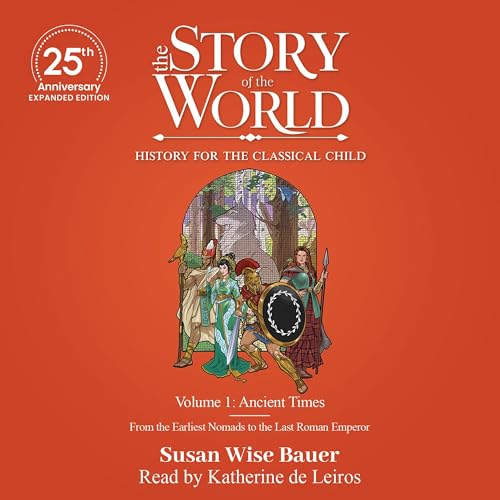 The Story of the World, Volume 1: Ancient Times, 25th Anniversary Expanded Edition