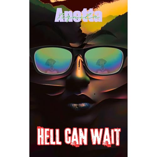 Hell Can Wait by Anetta Tiquila