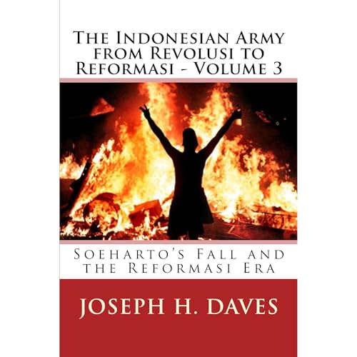 The Indonesian Army from Revolusi to Reformasi - Volume 3