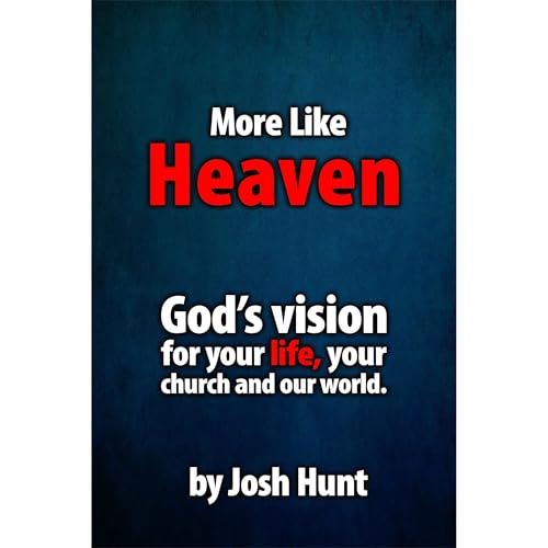 More Like Heaven by Josh Hunt