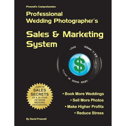Presnell's Comprehensive Professional Wedding Photographer's Sales & Marketing System