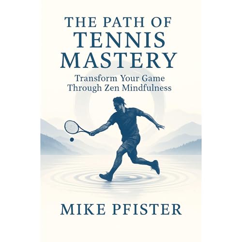 The Path of Tennis Mastery