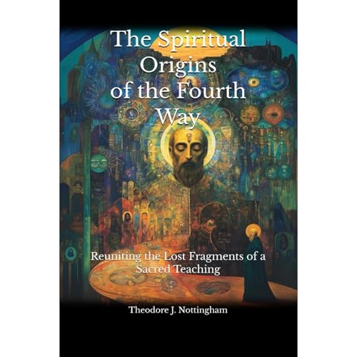 The Spiritual Origins of the Fourth Way