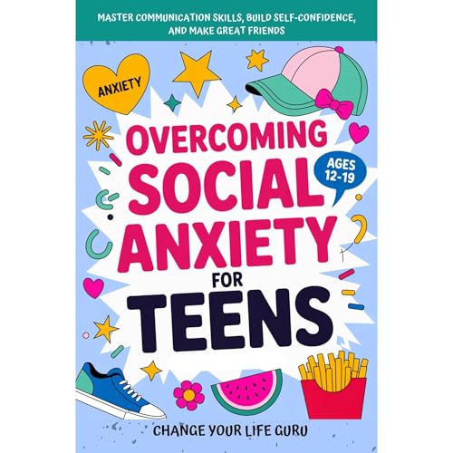 Overcoming Social Anxiety for Teens