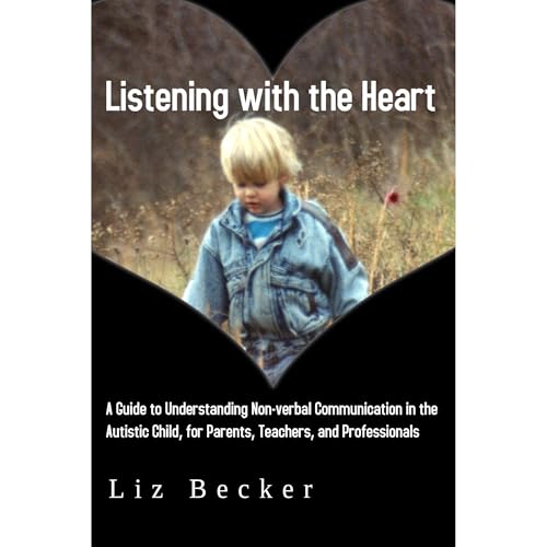 Listening with the Heart by Liz Becker
