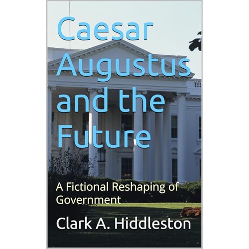 Caesar Augustus and the Future by Clark A. Hiddleston