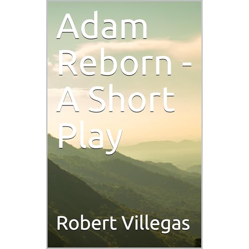Adam Reborn - A Short Play