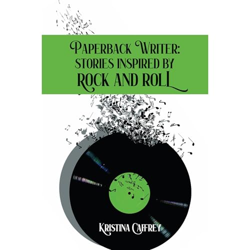 Paperback Writer: Stories Inspired by Rock and Roll