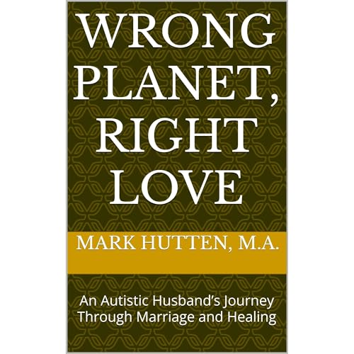 Wrong Planet, Right Love by Mark Hutten