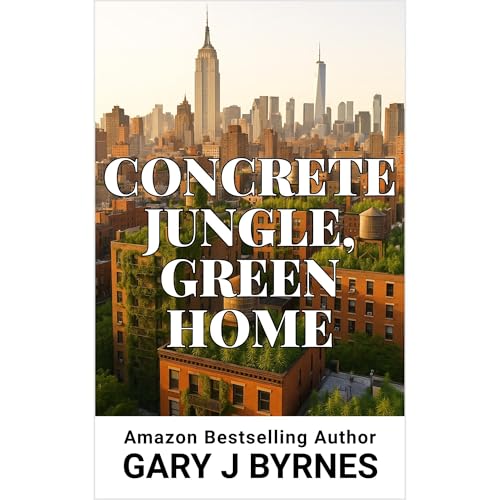 Concrete Jungle, Green Home