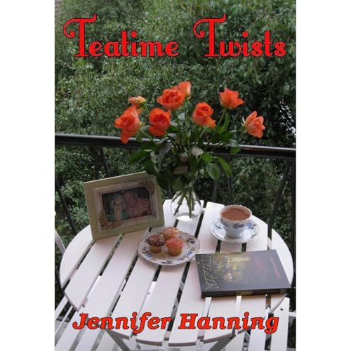 Teatime Twists by Jennifer Hanning