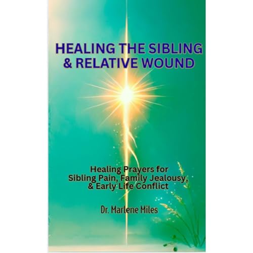 HEALING THE SIBLING & RELATIVE WOUND
