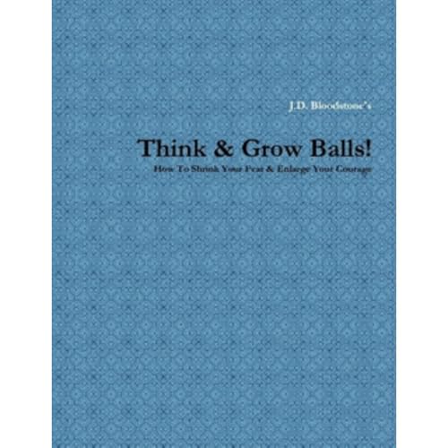 Think & Grow Balls! by J.D. Bloodstone