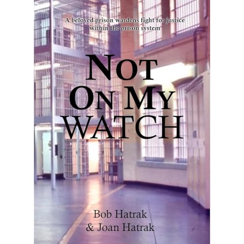 Not On My Watch by Bob Hatrak