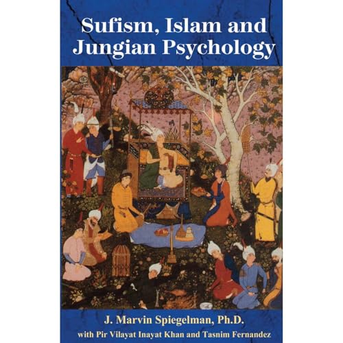 Sufism Islam and Jungian Psychology by Dr. J. Marvin Spiegelman Ph.D.