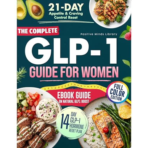 The Complete GLP-1 Guide for Women by Positive Minds Library
