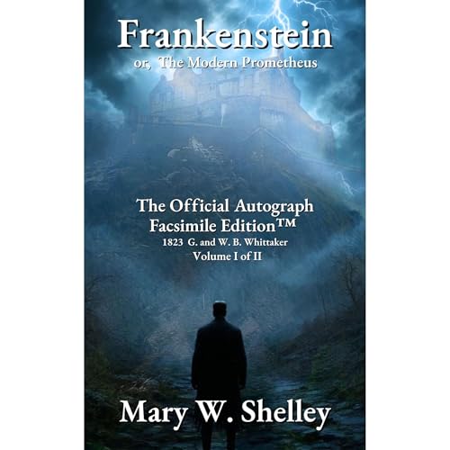 Frankenstein; or, The Modern Prometheus Volume I by Mary Shelley