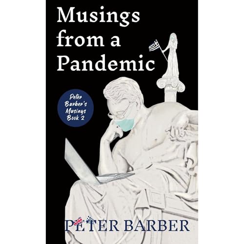 Musings from a Pandemic by Peter Barber