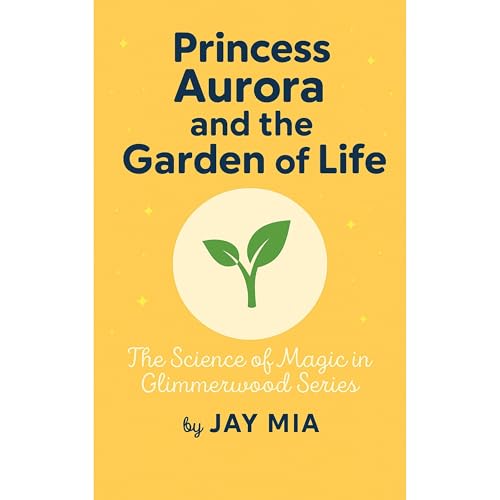 Princess Aurora and the Garden of Life by JAY MIA