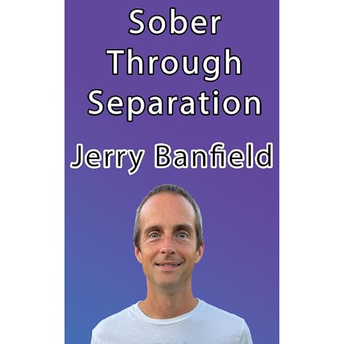 Sober Through Separation