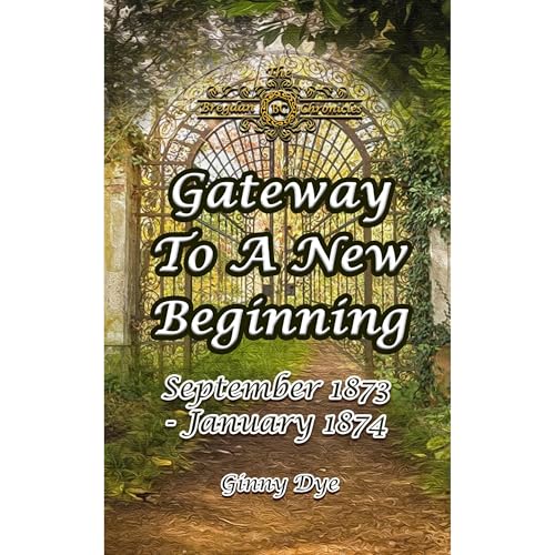 Gateway To A New Beginning (#21 in the Bregdan Chronicles Historical Fiction Series)