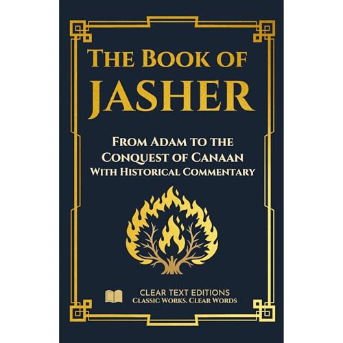 The Book of Jasher - The Upright Record (From Creation to the Conquest of Canaan)