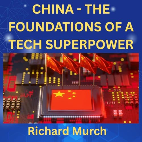 China- Foundations of a Tech Superpower