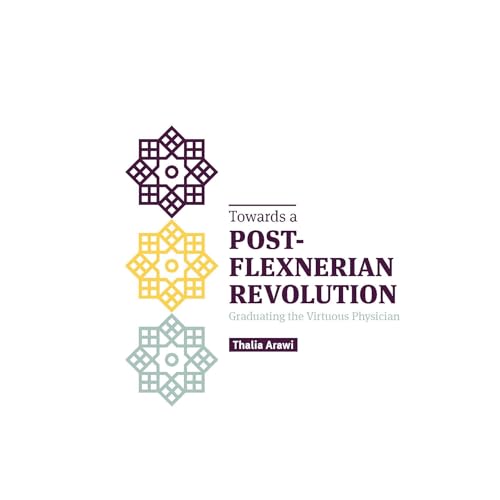 Towards a Post-Flexnerian Revolution: Graduating the Virtuous Physician