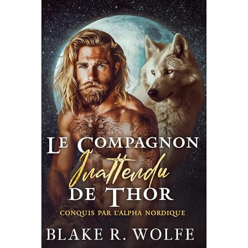 Le Compagnon Inattendu de Thor by Blake R. Wolfe