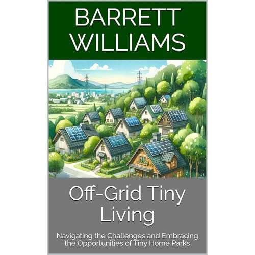 Off-Grid Tiny Living by Barrett Williams