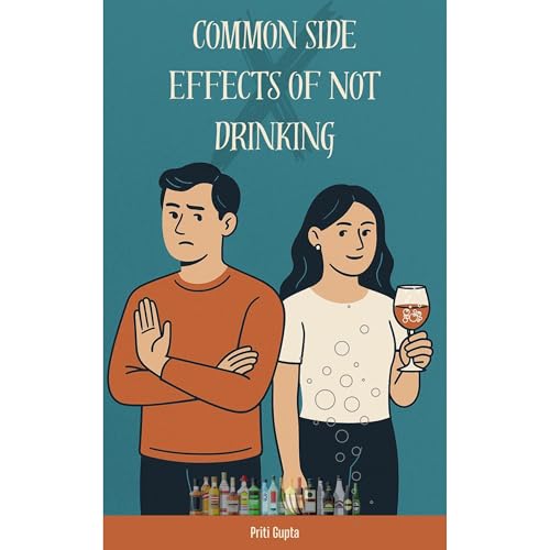 Common Side Effects of Not Drinking by Priti Gupta