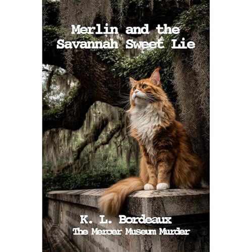 Merlin and the Savannah Sweet Lie by K. L. Bordeaux