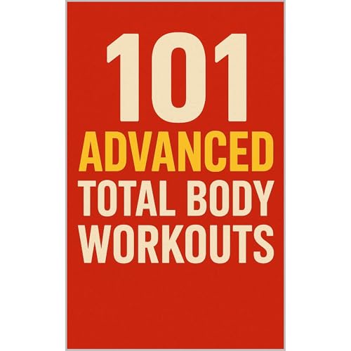 101 Advanced Total Body Workouts by Erik Myers