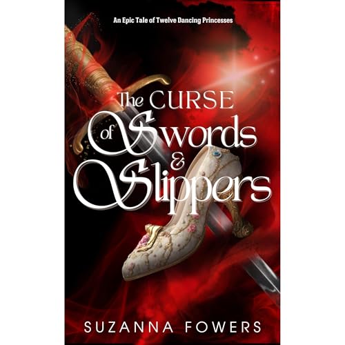 The Curse of Swords And Slippers by Suzanna Fowers