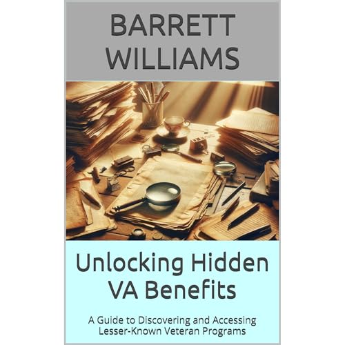 Unlocking Hidden VA Benefits by Barrett Williams