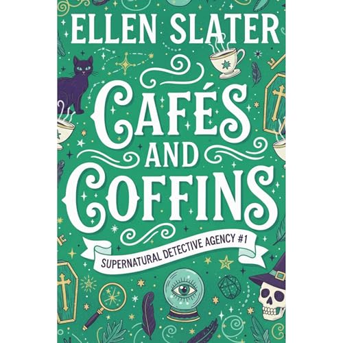 Cafés and Coffins by Ellen Slater