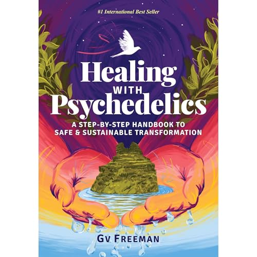 Healing with Psychedelics by Gv Freeman