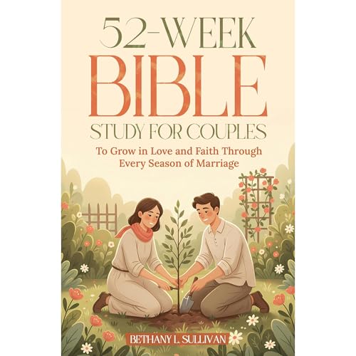 52-Week Bible Study for Couples by Bethany L. Sullivan