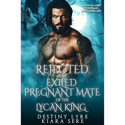 Rejected and Exiled Pregnant Mate of the Lycan King