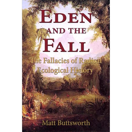 Eden and the Fall - the Fallacies of Radical Ecological History