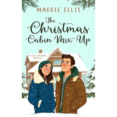 The Christmas Cabin Mix-Up by Maggie Ellis