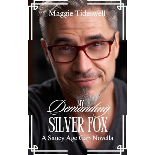 My Demanding Silver Fox by Maggie Tideswell