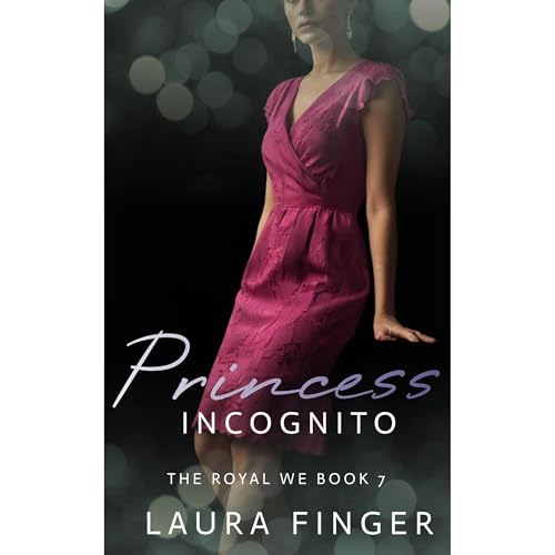 Princess Incognito: Book 7 of The Royal We Series