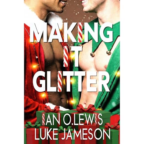 Making It Glitter by Ian O. Lewis