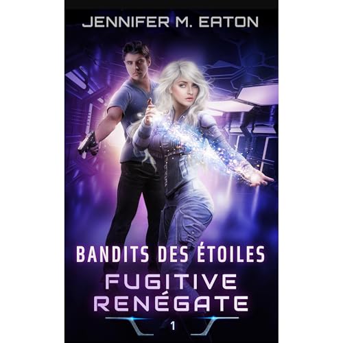BANDITS DES ÉTOILES: FUGITIVE RENÉGATE